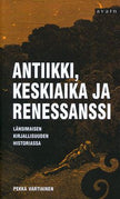 Antiikki, keskiaika ja renessanssi - Pekka Vartiainen