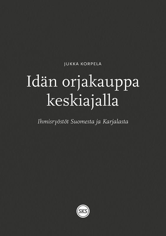 Idän orjakauppa keskiajalla - Jukka Korpela