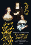 Korsetti ja krusifiksi - Rose-Marie Peake, Riikka-Maria Rosenberg