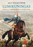 Lumikuningas - Kustaa II Aadolf ja 30-vuotinen sota - Olli Bäckström