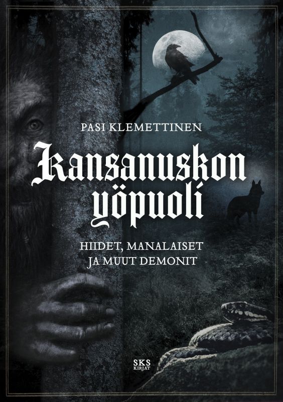 Kansanuskon yöpuoli - Hiidet, manalaiset ja muut demonit - Pasi Klemettinen