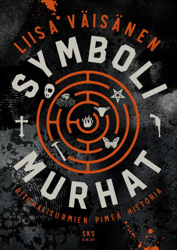 Symbolimurhat - Rituaalisurmien pimeä historia, Liisa Väisänen
