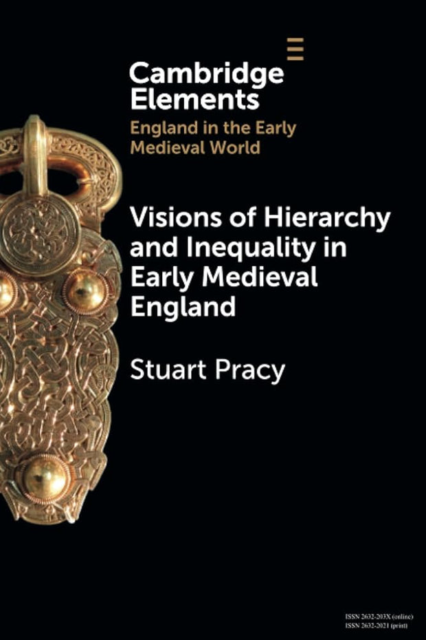Visions of Hierarchy and Inequality in Early Medieval England (Elements in England in the Early Medieval World) cover image