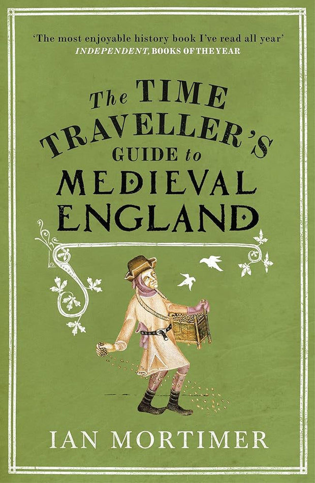 The Time Traveller's Guide to Medieval England: A Handbook for Visitors to the Fourteenth Century cover image