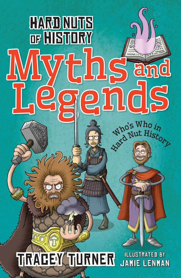 Hard Nuts Of History: Myths & Legends - Tracey Turner