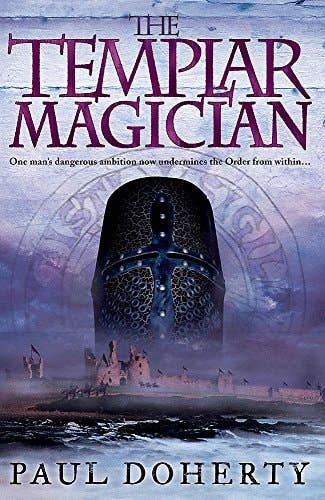 The Templar Magician (Templars, Book 2): A thrilling medieval mystery of murder and betrayal - Paul Doherty