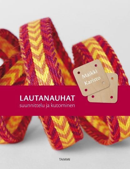Lautanauhat - suunnittelu ja kutominen - Maikki Karisto - Tarotpuoti