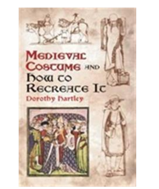 Medieval Costume and How to Recreate it - Dorothy Hartley